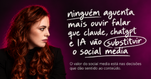 IA substitui o social media? Entenda o valor da gestão